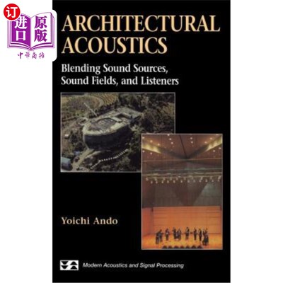 海外直订Architectural Acoustics: Blending Sound Sources, Sound Fields, and Listeners 建筑声学：混合声源、声场和听众