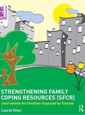 海外直订医药图书Strengthening Family Coping Resources: Intervention for Families Impacted by Tra 加强家庭应对资源：