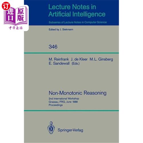 海外直订Non-Monotonic Reasoning: 2nd International Workshop, Grassau, Frg, June 13-15, 1 非单调推理：第二届国际研讨