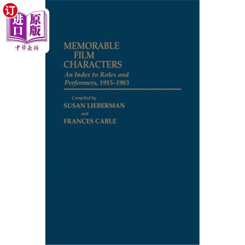 海外直订Memorable Film Characters: An Index to Roles and Performers, 1915-1983 《难忘的电影人物：角色和演员索引》，