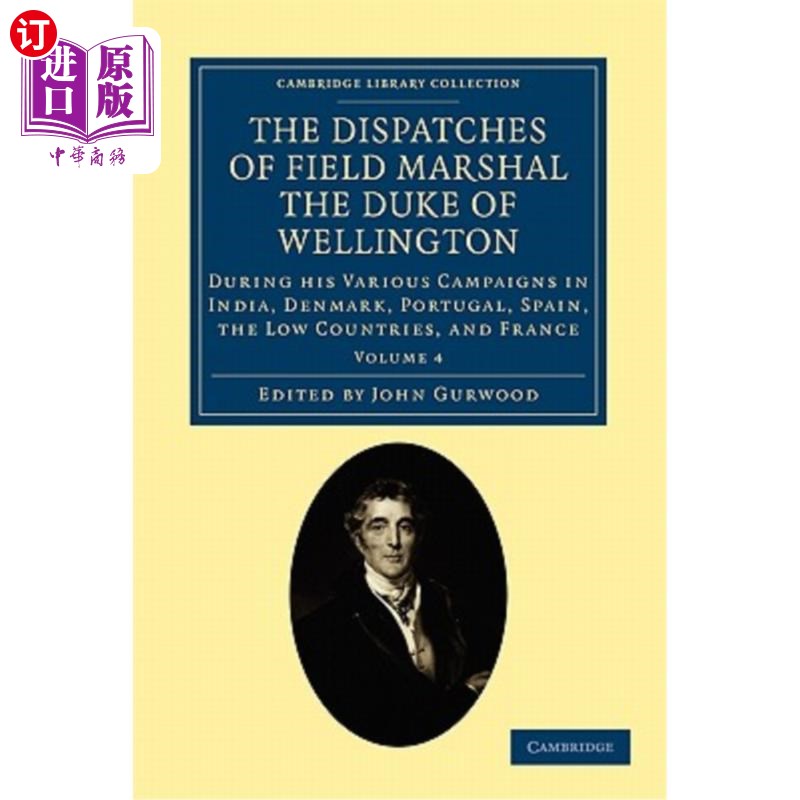 海外直订The Dispatches of Field Marshal the Duke of Wellington: During His Various Campa 威灵顿公爵元帅的派遣：在他