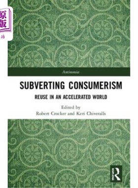海外直订Subverting Consumerism: Reuse in an Accelerated World 颠覆消费主义:世界中的再利用