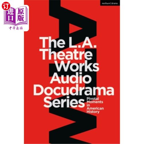 海外直订The L.A. Theatre Works Audio Docudrama Series: Pivotal Moments in American Histo 洛杉矶剧院作品音频纪录片系
