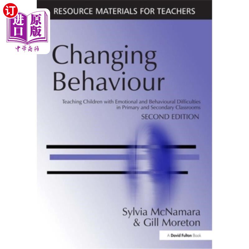 海外直订Changing Behaviour: Teaching Children with Emotional Behavioural Difficulties in 改变行为:在中小学课堂教导