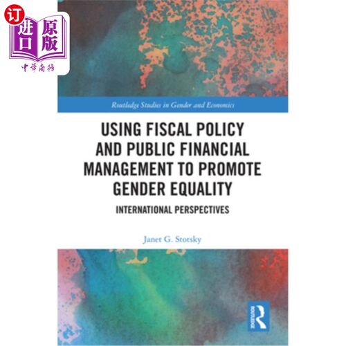 海外直订Using Fiscal Policy and Public Financial Management to Promote Gender Equality:  运用财政政策和公共财政管理