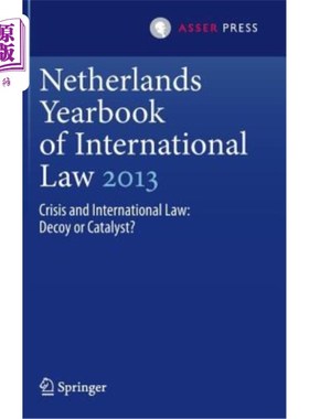 海外直订Netherlands Yearbook of International Law 2013: Crisis and International Law: De 荷兰国际法年鉴2013:危机与