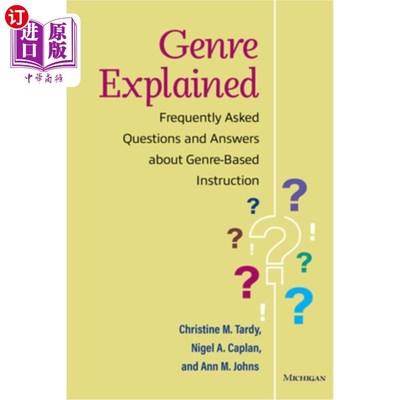 海外直订Genre Explained: Frequently Asked Questions and Answers about Genre-Based Instru 体裁解释:关于体裁教学的常
