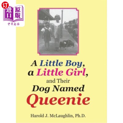 海外直订A Little Boy, a Little Girl, and Their Dog Named Queenie 一个小男孩，一个小女孩和他们的狗叫奎尼
