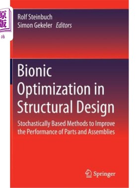 海外直订Bionic Optimization in Structural Design: Stochastically Based Methods to Improv 结构设计中的仿生优化：提高