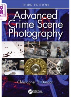海外直订Advanced Crime Scene Photography 高级犯罪现场摄影