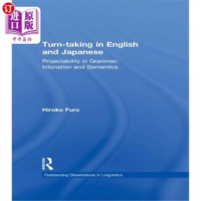 海外直订Turn-Taking in English and Japanese: Projectability in Grammar, Intonation and S 英语和日语轮转：语法、语调