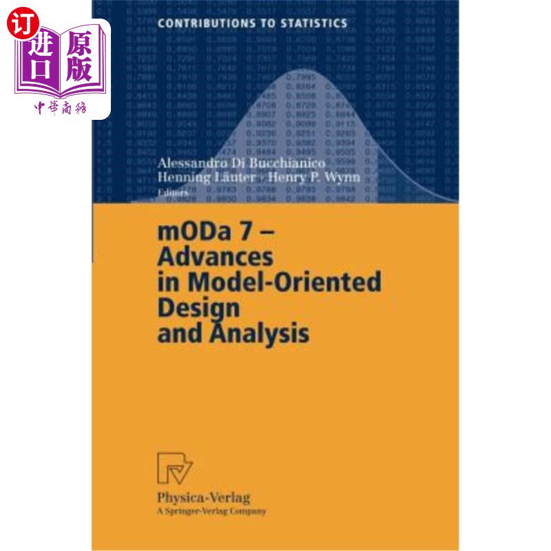 海外直订Moda 7 - Advances in Model-Oriented Design and Analysis: Proceedings of the 7th  Moda7—面向模型设计与分析