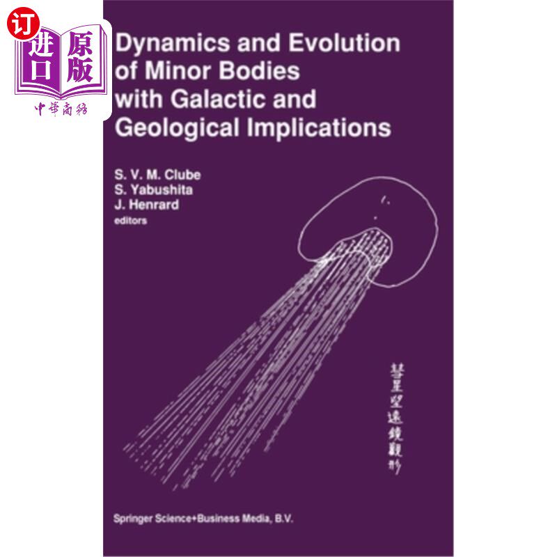 海外直订Dynamics and Evolution of Minor Bodies with Galactic and Geological Implications 具有星系和地质意义的小天体
