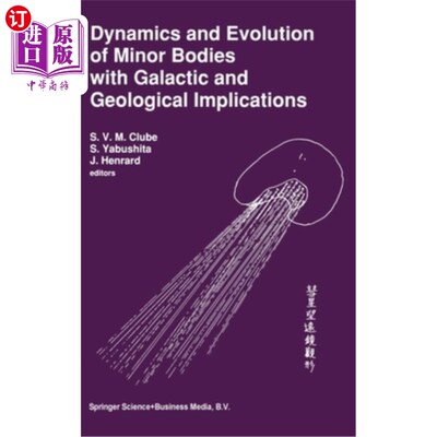 海外直订Dynamics and Evolution of Minor Bodies with Galactic and Geological Implications 具有星系和地质意义的小天体