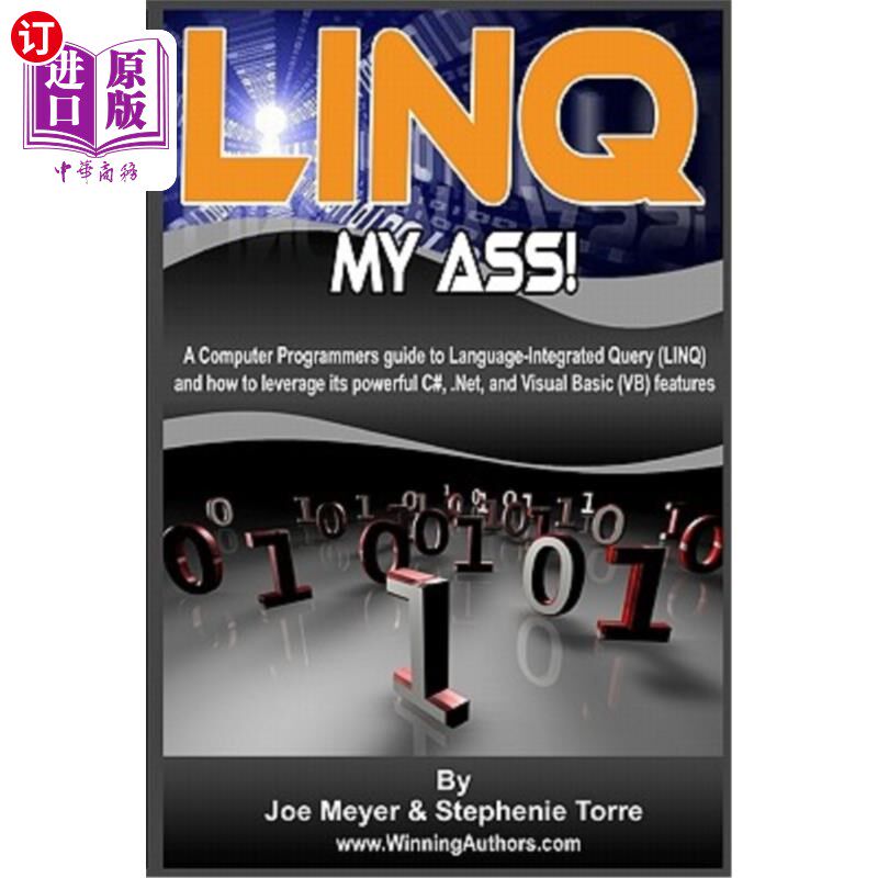 海外直订Linq My Ass! A Computer Programmers Guide To Language-Integrated Query (Linq): A 我的屁股!计算机程序员指南: