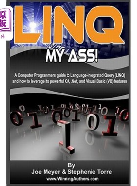 海外直订Linq My Ass! A Computer Programmers Guide To Language-Integrated Query (Linq): A 我的屁股!计算机程序员指南:
