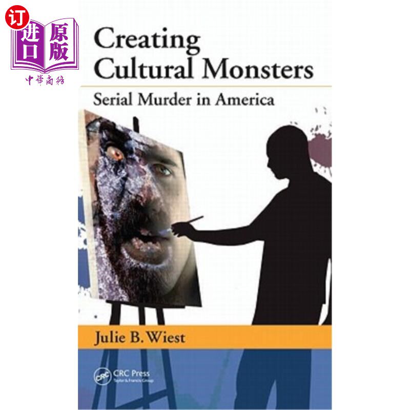 海外直订Creating Cultural Monsters: Serial Murder in America 创造文化怪兽:美国连环谋杀