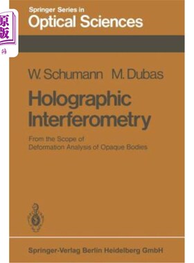 海外直订Holographic Interferometry: From the Scope of Deformation Analysis of Opaque Bod 全息干涉术：从不透明物体变