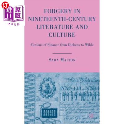 海外直订Forgery in Nineteenth-Century Literature and Culture: Fictions of Finance from D 19世纪文学与文化中的伪造：