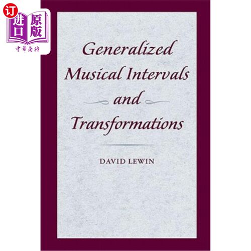 现货 Generalized Musical Intervals and Transformations 广义音程与变换【中商原版】【中商原版】