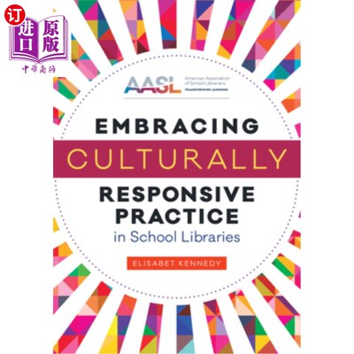 海外直订Embracing Culturally Responsive Practice in School Libraries 在学校图书馆开展文化响应实践