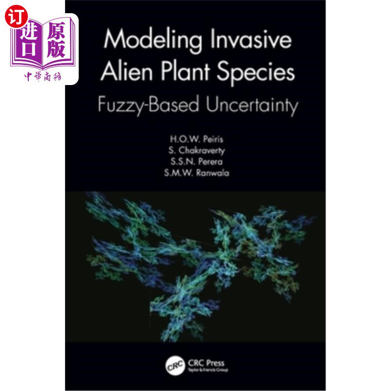 海外直订Modeling Invasive Alien Plant Species: Fuzzy-Based Uncertainty Modeling Invasive Alien Plan