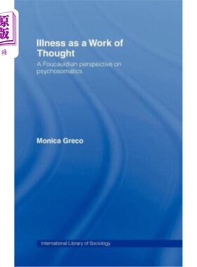 海外直订医药图书Illness as a Work of Thought: A Foucauldian Perspective on Psychosomatics 疾病是一种思维方式：福柯