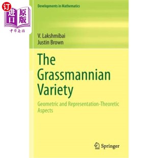 海外直订The Grassmannian Variety: Geometric and Representation-Theoretic Aspects 格拉斯曼变体：几何与表示理论