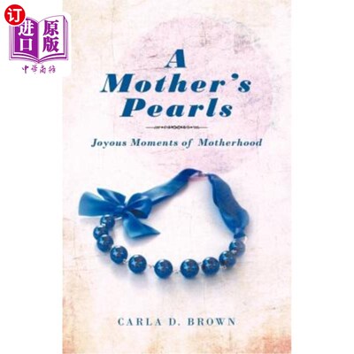 海外直订A Mother's Pearls: Joyous Moments of Motherhood 母亲的珍珠：做母亲的快乐时刻