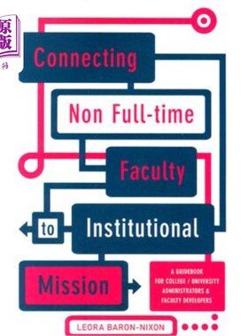 海外直订Connecting Non Full-time Faculty to Institutional Mission: A Guidebook for Colle 将非全日制教师与机构使命联