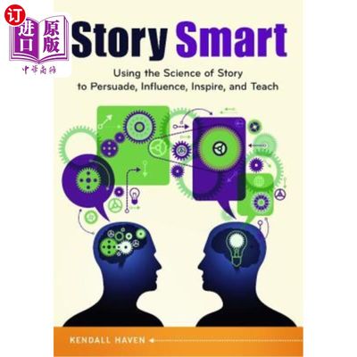 海外直订Story Smart: Using the Science of Story to Persuade, Influence, Inspire, and Tea 故事智慧：运用故事的科学去