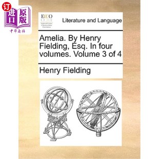 阿米莉亚 Henry Esq. 海外直订Amelia. Volumes. 作者 Fielding Volume 第3卷共4卷 亨利·菲尔丁四卷 Four