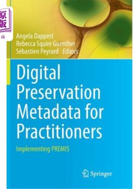海外直订Digital Preservation Metadata for Practitioners: Implementing Premis 数字保存元数据的实践者:实现前提