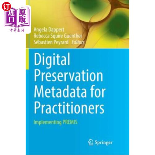 海外直订Digital Preservation Metadata for Practitioners: Implementing Premis 数字保存元数据的实践者:实现前提