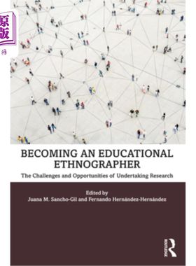 海外直订Becoming an Educational Ethnographer: The Challenges and Opportunities of Undert 成为一名教育人种志学者:从