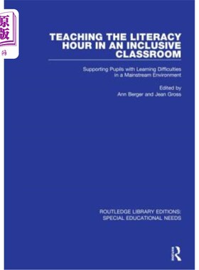 海外直订Teaching the Literacy Hour in an Inclusive Classroom: Supporting Pupils with Lea 在全纳课堂上教授识字时间：