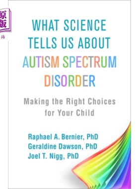 海外直订What Science Tells Us about Autism Spectrum Disorder: Making the Right Choices f 科学告诉我们的自闭症谱系障