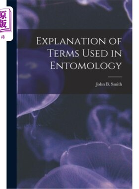 海外直订Explanation of Terms Used in Entomology 昆虫学术语解释