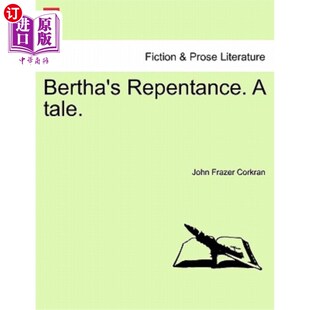 海外直订Bertha's Repentance. a Tale. 贝莎的悔改。一个故事。