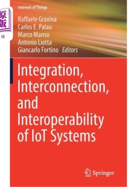 海外直订Integration, Interconnection, and Interoperability of Iot Systems 物联网系统的集成、互连和互操作性
