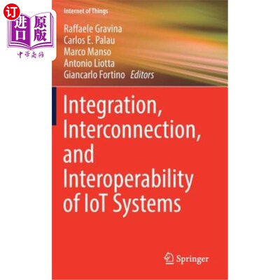 海外直订Integration, Interconnection, and Interoperability of Iot Systems 物联网系统的集成、互连和互操作性