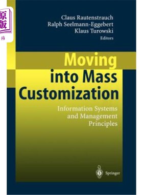 海外直订Moving Into Mass Customization: Information Systems and Management Principles 进入大规模定制：信息系统和管