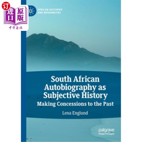 海外直订South African Autobiography as Subjective History: Making Concessions to the Pas 南非自传作为主观历史:向过 - 封面
