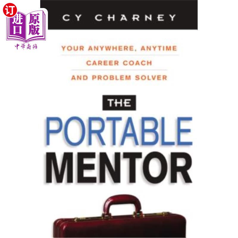海外直订The Portable Mentor: Your Anywhere, Anytime Career Coach and Problem Solver 便携式导师:你随时随地的职业教练