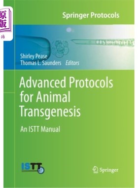 海外直订Advanced Protocols for Animal Transgenesis: An Istt Manual