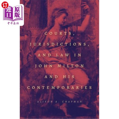 海外直订Courts, Jurisdictions, and Law in John Milton and His Contemporaries 弥尔顿及其同时代人的法庭、司法和法律