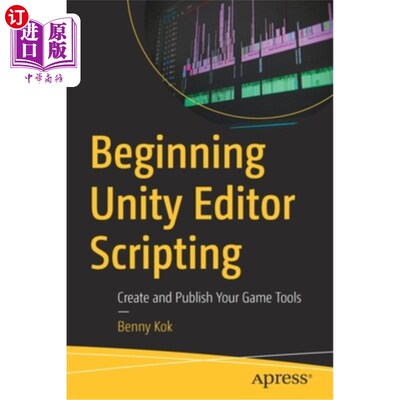 海外直订Beginning Unity Editor Scripting: Create and Publish Your Game Tools 开始Unity Editor脚本：创建并发布游戏工