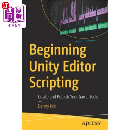 海外直订Beginning Unity Editor Scripting: Create and Publish Your Game Tools 开始Unity Editor脚本：创建并发布游戏工
