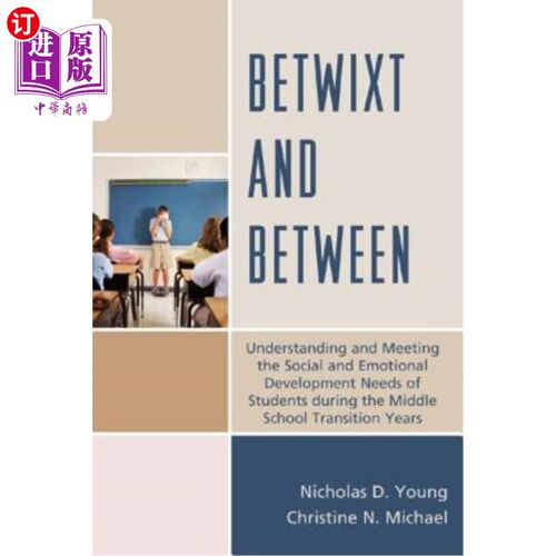 海外直订Betwixt and Between: Understanding and Meeting the Social and Emotional Developm 中间与中间：理解和满足初中
