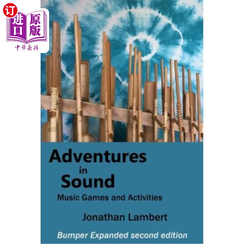 海外直订Adventures in Sound - Music Games and Activities: Bumper Expanded Second Edition 声音冒险-音乐游戏和活动：